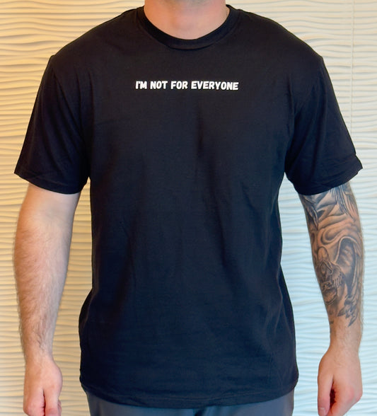 I’m Not For Everyone