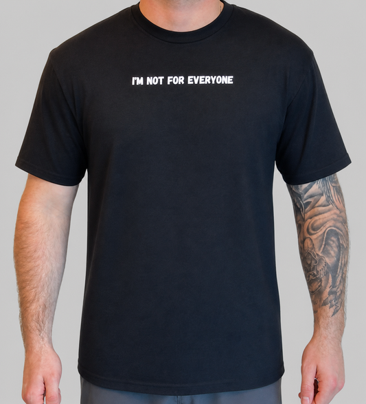 I’m Not For Everyone